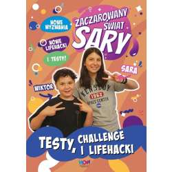 Zaczarowany Świat Sary. Testy, challenge i lifehac