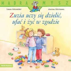 Mądra mysz. Zuzia uczy się dzielić, ufać i żyć...