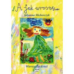 A jak urosnę - 1