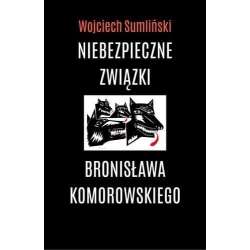 Niebezpieczne związki B. Komorowskiego. Audiobook - 1