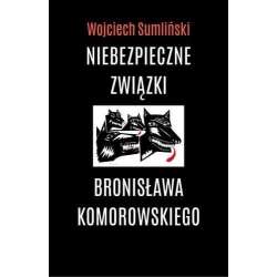 Niebezpieczne związki B. Komorowskiego. Audiobook