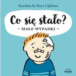 Co się stało? Małe wypadki