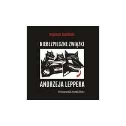 Niebezpieczne związki Andrzeja Leppera.Audiobook