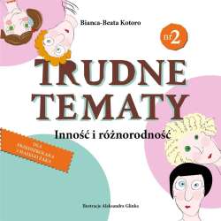 Trudne tematy cz.2 Inność i różnorodność - 1