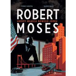Robert Moses. Ukryty władca Nowego Jorku - 1