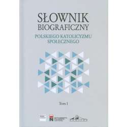Słownik biograficzny polskiego katolicyzmu.. T.1 - 1
