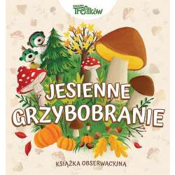 Jesienne grzybobranie Rodzina Treflików