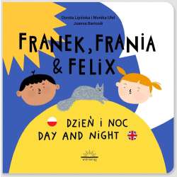 Franek, Frania i Felix. Dzień i noc