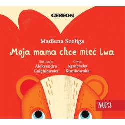 Moja Mama chce mieć lwa audiobook