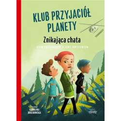 Klub Przyjaciół Planety. Znikająca chata - 1