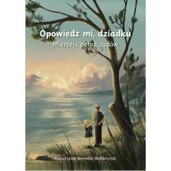 Opowiedz mi o dziadku. Mierzeja pełna cudów