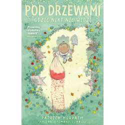 Pod drzewami, gdzie nikt nie widzi