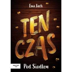 Ten czas - Pod Siodłem