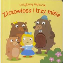 Dotykamy bajeczek. Zlotowłosa i trzy misie w.2019 - 1