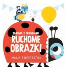 Ruchome obrazki - Małe zwierzątka - 1