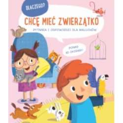 Dlaczego? Chcę mieć zwierzątko