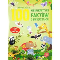 100 niesamowitych faktów o zwierzętach