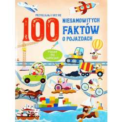 100 niesamowitych faktów o pojazdach