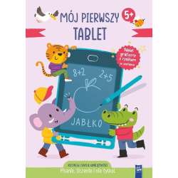 Mój pierwszy tablet. Pisanie, liczenie i nie tylko