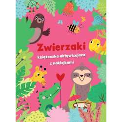 Zwierzaki - książeczka aktywizująca z naklejkami