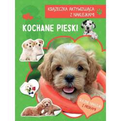 Książeczka aktywizująca naklejki. Kochane pieski