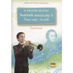 W krainie muzyki. Notatnik muzyczny 3 PWM - 1