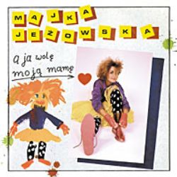 CD MAJKA JEŻOWSKA - A JA WOLĘ MOJĄ MAMĘ - 1