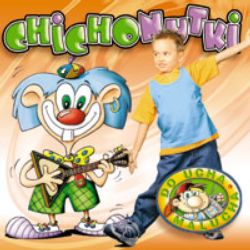 CD Chichonutki - Do ucha malucha - 1