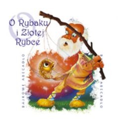 CD Bajka słowno-muzyczna - O RYBAKU I ZŁOT RYBCE - 1