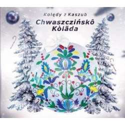 Kolędy kaszubskie. Chwaszczińsko kolada CD - 1