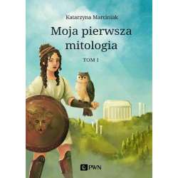 Moja pierwsza mitologia T.1 Dzieciństwo bogów... - 1
