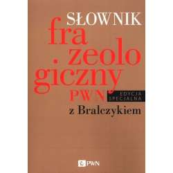 Słownik frazeologiczny PWN z Bralczykiem