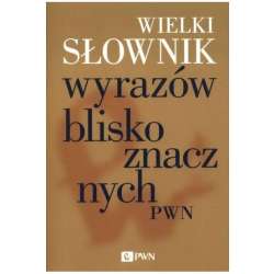 Wielki słownik wyrazów bliskoznacznych PWN - 1