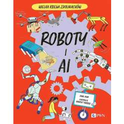 Roboty i AI. Wielka Księga Zdolniachów - 1