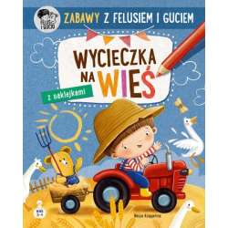 Zabawy z Felusim i Guciem. Wycieczka na wieś. Nasza Księgarnia (9788310140302) - 1