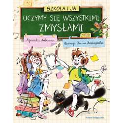 Szkoła i ja. Uczymy się wszystkimi zmysłami