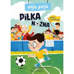 Moja pasja. Piłka nożna