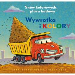 Wywrotka i kolory. Snów kolorowych, placu budowy