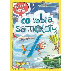 Opowiem ci, mamo, co robią samoloty