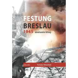 Festung Breslau 1945. Anatomia bitwy