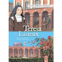 Teresa z Lisieux Kochać znaczy oddać wszystko