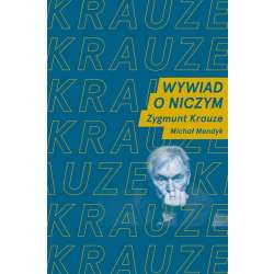 Wywiad o niczym. Rozmawiają Z. Krauze i M. Mendyk - 1