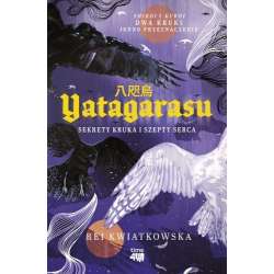 Yatagarasu. Sekrety kruka i szepty serca