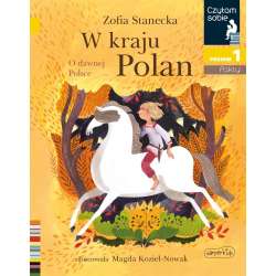Czytam sobie. W kraju Polan. O dawnej Polsce (9788327662620)
