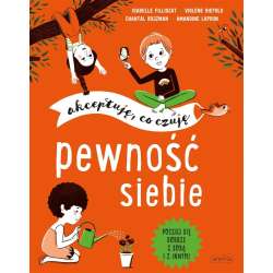 Pewność siebie. Akceptuję, co czuję