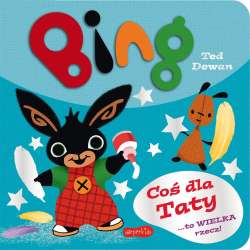 Bing. Coś dla Taty (9788327671875)