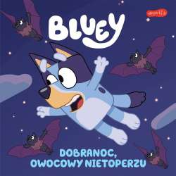 Bluey. Dobranoc, owocowy nietoperzu. Moja czytanka (GXP-926845)