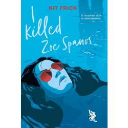 I killed Zoe Spanos