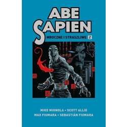 Abe Sapien T.2 Mroczne i straszliwe - 1