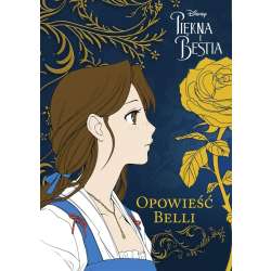 Piękna i Bestia. Opowieść Belli T.1